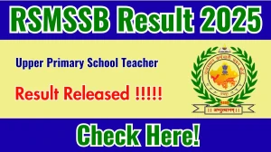 RSMSSB Upper Primary School Teacher Result 2025 Out at rsmssb.rajasthan.gov.in, Direct Link to Download Result PDF Here