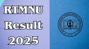 RTMNU Result 2025 Released at rtmnuresults.org Direct Link to Download 1st, 2nd, 4th and 6th Semester Result