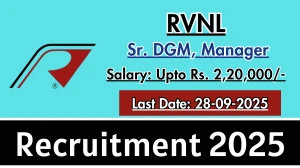RVNL Recruitment 2025 - Apply Offline for 05 Sr. DGM, Manager Posts by Sep 28