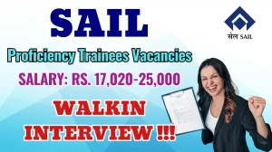SAIL Proficiency Trainees Recruitment 2025 – Walk in for 39 Posts SAIL Proficiency Trainees Recruitment 2025 – Walk in for 39 Posts