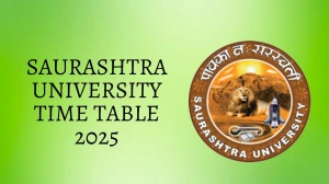 Saurashtra University Time Table 2025 Out @ saurashtrauniversity.edu Details Here