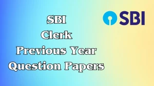 SBI Clerk Previous Year Question Papers PDF with Answers Download