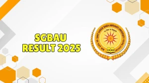 SGBAU Result 2025 Out at sgbau.ucanapply.com Direct Link to Download 6th Sem Result