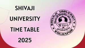 Shivaji University Time Table 2025 Announced For 1st to 7th Semester @ unishivaji.ac.in Details Here