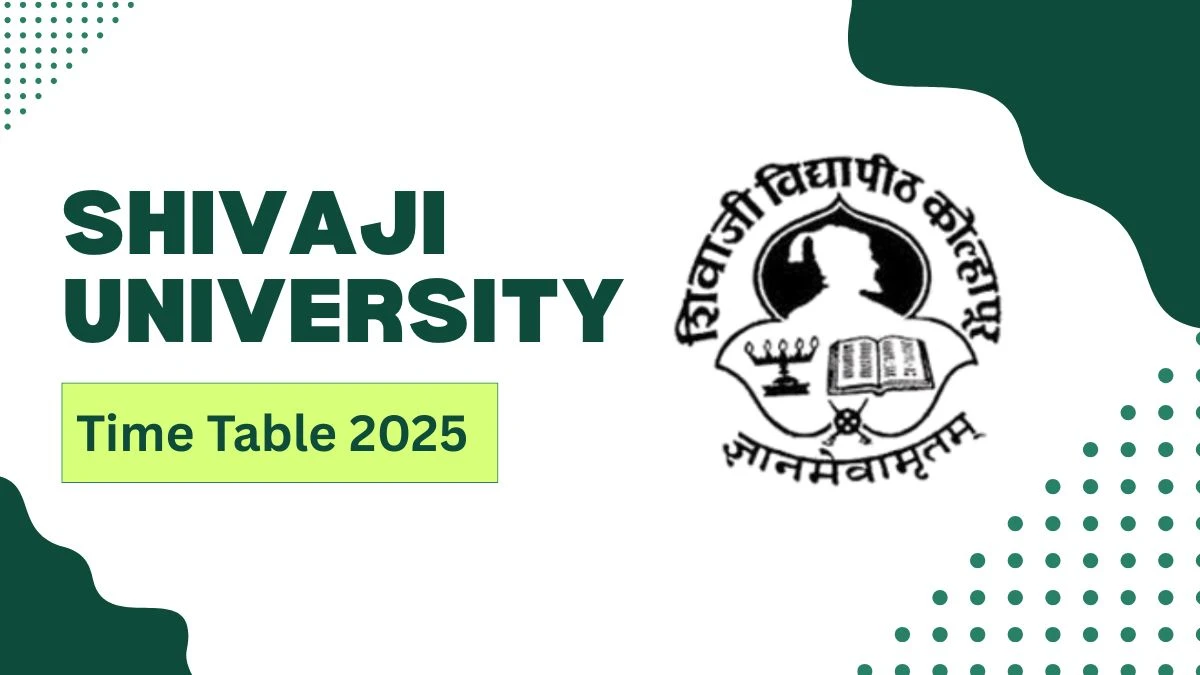 Shivaji University Time Table 2025 Out @ unishivaji.ac.in Details Here