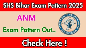 SHS Bihar ANM Exam Pattern 2025 SHS Bihar ANM Exam Pattern 2025