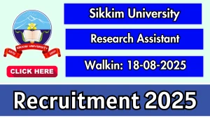Sikkim University Research Assistant Recruitment 2025 – Walk in