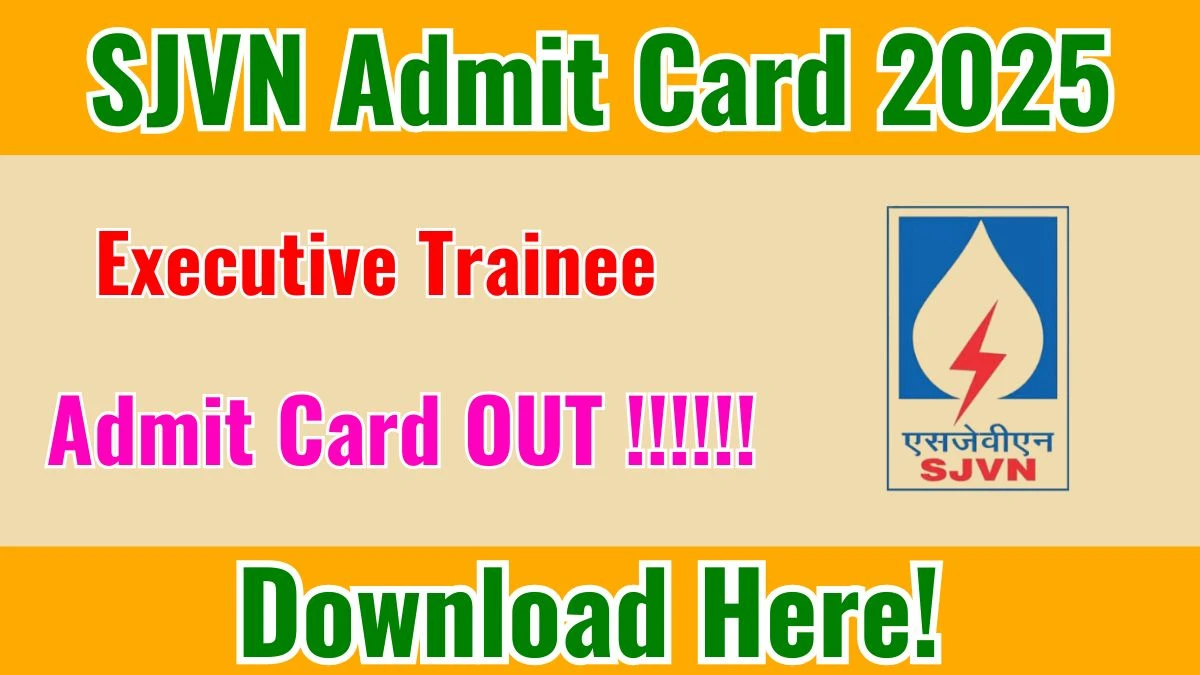 SJVN Executive Trainee Admit Card 2025 OUT Download Link sjvn.nic.in