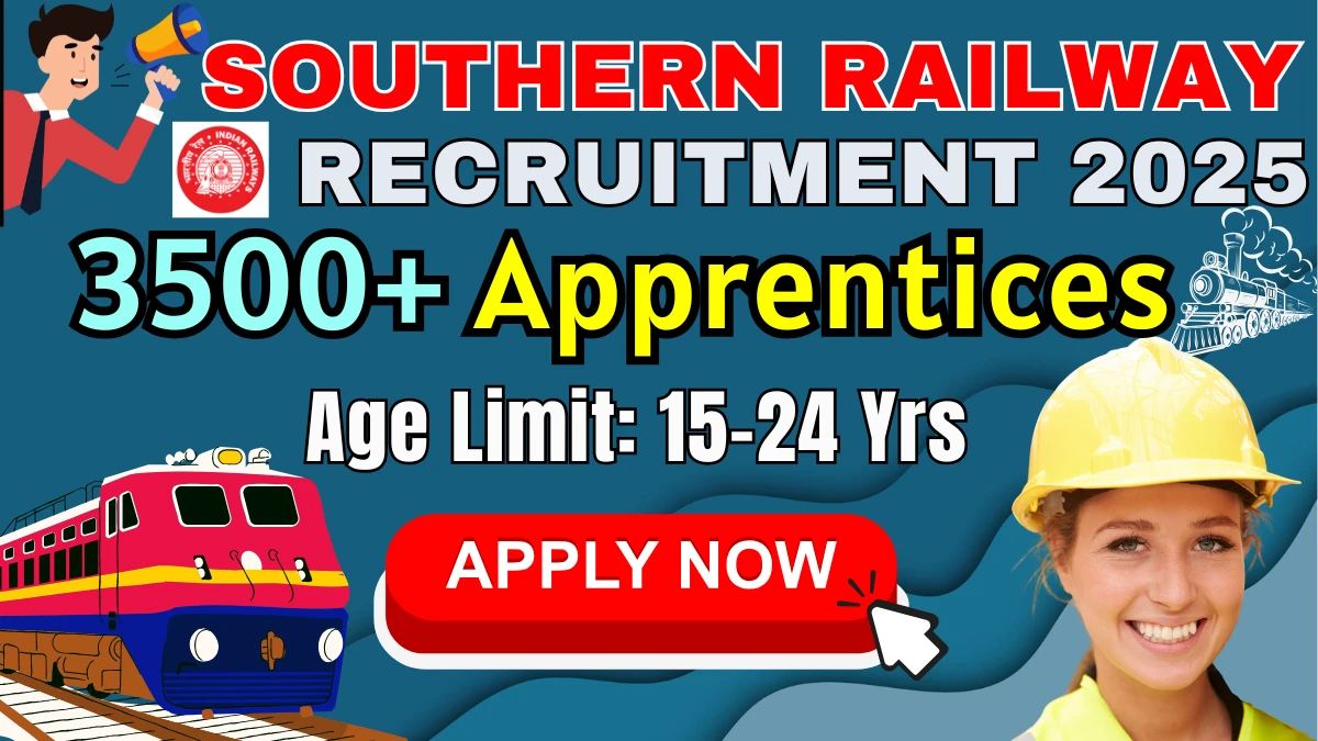 Southern Railway Apprentices Recruitment 2025 - Apply Online for 3518 Posts by Sep 25