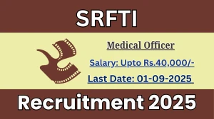 SRFTI Medical Officer Recruitment 2025 - Apply Offline