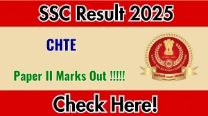 SSC CHTE Paper II Marks 2025 Out at ssc.gov.in, Direct Link to Download Result PDF Here SSC CHTE Paper II Marks 2025 Out at ssc.gov.in, Direct Link to Download Result PDF Here