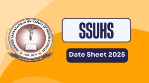 SSUHS Date Sheet 2025 Out @ ssuhs.in Details Here
