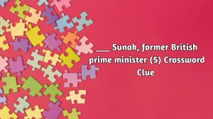 ___ Sunak, former British prime minister Crossword Clue Irish Daily Mail Quick 5 letters Answer