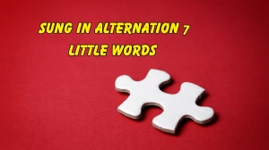Sung in alternation 7 Little Words 10 letters Answer