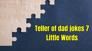 Teller of dad jokes 7 Little Words 7 letters Answer