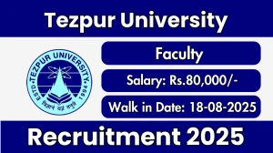 Tezpur University Faculty Recruitment 2025 – Walk in