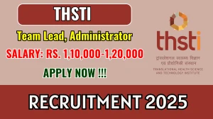 THSTI Recruitment 2025 - Apply Online for Team Lead, Administrator Posts