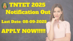 TNTET 2025 Notification Out at trb.tn.gov.in - Apply Online, Exam Date, Eligibility and More Details