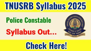 TNUSRB Police Constable Syllabus 2025 Out Direct Link to Download Syllabus PDF here TNUSRB Police Constable Syllabus 2025 Out Direct Link to Download Syllabus PDF here