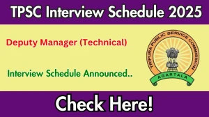 TPSC Deputy Manager (Technical) Interview Schedule 2025 Released Check Date Details at tpsc.tripura.gov.in TPSC Deputy Manager (Technical) Interview Schedule 2025 Released Check Date Details at tpsc.tripura.gov.in