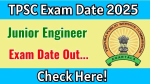TPSC Junior Engineer Exam Date 2025 Out for 198 Posts at tpsc.tripura.gov.in Check Details Here