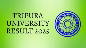 Tripura University Result 2025 Released at tripurauniv.ac.in Direct Link to Download 2nd, 4th Semester Result