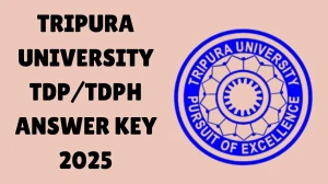Tripura University TDP/TDPH Answer Key 2025 Released Check Tripura University TDP/TDPH Official Solution Key at tripurauniv.ac.in
