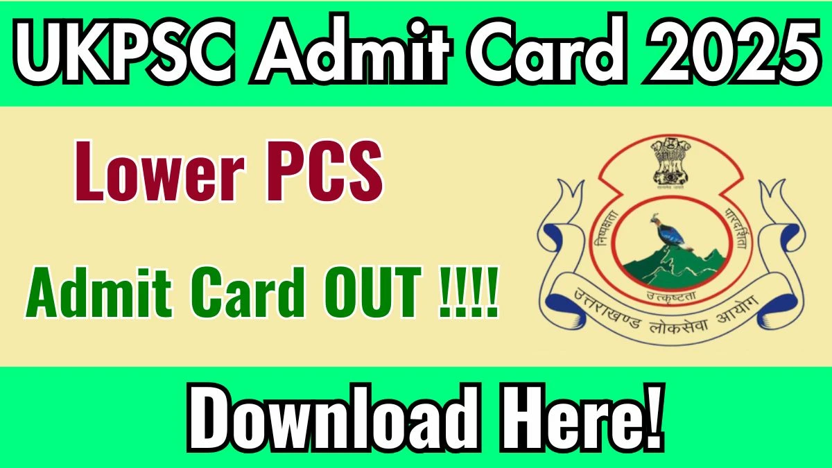 UKPSC Lower PCS Mains Admit Card 2025 OUT Download Link psc.uk.gov.in