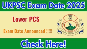 UKPSC Lower PCS Mains Exam Date 2025 Out for 113 Posts at psc.uk.gov.in Check Details Here UKPSC Lower PCS Mains Exam Date 2025 Out for 113 Posts at psc.uk.gov.in Check Details Here