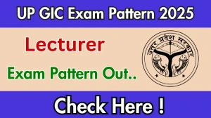 UP GIC Lecturer Exam Pattern 2025 UP GIC Lecturer Exam Pattern 2025