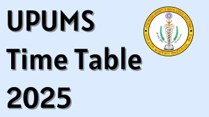 UPUMS Time Table 2025 Announced For B.Sc and M.D.S @ upums.ac.in Details Here