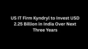 US IT Firm Kyndryl to Invest USD 2.25 Billion in India Over Next Three Years