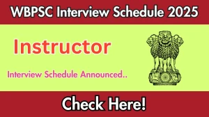 WBPSC Instructor Interview Schedule 2025 Released Check Date Details at psc.wb.gov.in WBPSC Instructor Interview Schedule 2025 Released Check Date Details at psc.wb.gov.in