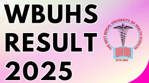 WBUHS Result 2025 Released at wbuhs.ac.in Direct Link to Download 3rd Professional Result