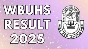 WBUHS Result 2025 Released at wbuhs.ac.in Direct Link to Download Doctor of Pharmacy Result