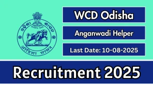 WCD Odisha Anganwadi Helper Recruitment 2025 - Apply Online for 16 Posts