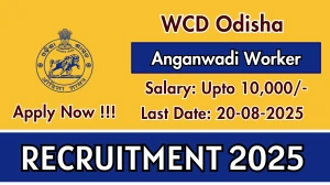 WCD Odisha Anganwadi Worker Recruitment 2025 - Apply Online
