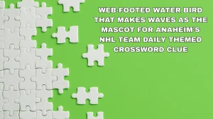 Web-footed water bird that makes waves as the mascot for Anaheim's NHL team Daily Themed Crossword Clue Answer (12 August 2025): All Solutions & Hints