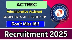ACTREC Administrative Assistant Recruitment 2025 – Walk in