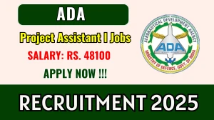 ADA Project Assistant I Recruitment 2025 – Walk in