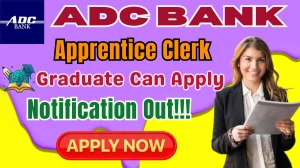 ADC Bank Apprentice Clerk Recruitment 2025 - Apply Online by Sept 12