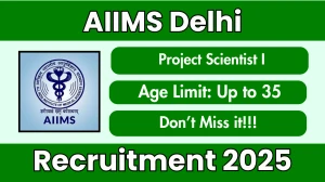 AIIMS Delhi Project Scientist I Recruitment 2025 - Apply Online for 01 Posts by Sept 14
