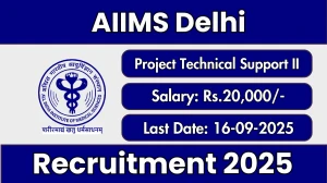 AIIMS Delhi Project Technical Support II Recruitment 2025 - Apply Online by Sep 16