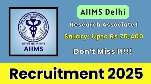 AIIMS Delhi Research Associate I Recruitment 2025 - Apply Offline for 01 Posts by Oct 6