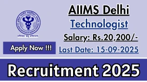 AIIMS Delhi Technologist Recruitment 2025 - Apply Offline for 41 Posts
