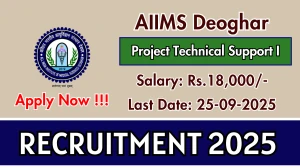 AIIMS Deoghar Project Technical Support I Recruitment 2025 - Apply Offline for 01 Posts by Sep 25
