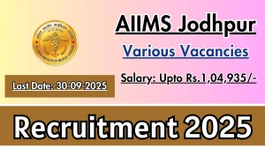 AIIMS Jodhpur Recruitment 2025 - Apply Online for 61 Clinical Embryologist, Medical Physicist and More Posts by Sep 30