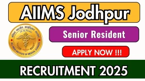 AIIMS Jodhpur Senior Resident Recruitment 2025 – Walk in for 17 Posts