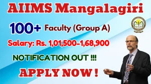 AIIMS Mangalagiri Faculty (Group A) Recruitment 2025 - Apply Online for 121 Posts