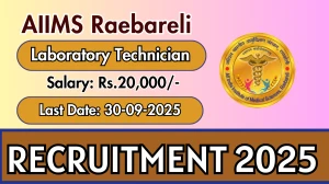 AIIMS Raebareli Laboratory Technician Recruitment 2025 - Apply Offline by Sep 30